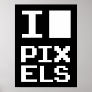 Affiche I Love Pixels, design geek, art des pixels