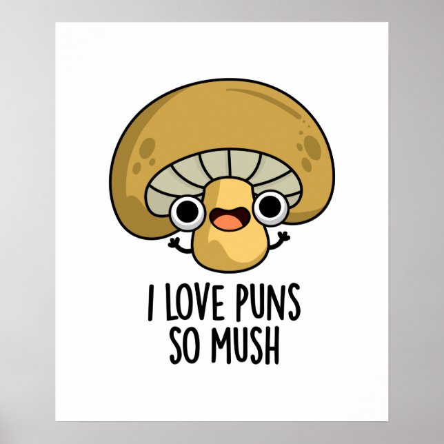 Affiche I Love Puns So Mush Funny Mushroom Pun  (Devant)