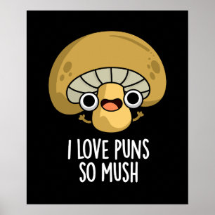 Affiche I Love Puns So Mush Funny Mushroom Pun Dark BG