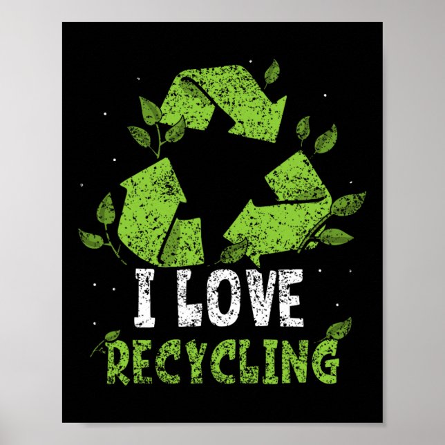 Affiche I Love Recyclage Jour des terres de déchets enviro (Devant)