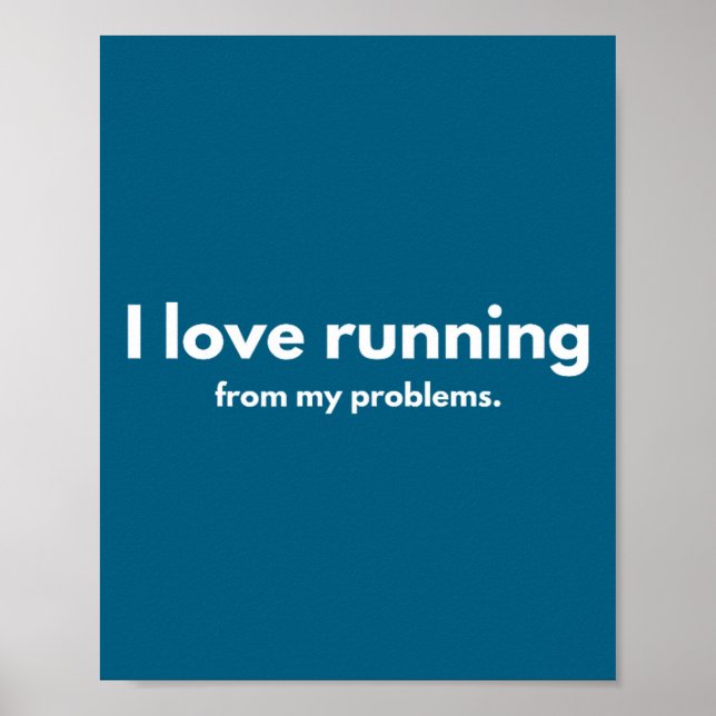 Affiche I Love Running From My Problems Funny Quotes  (Devant)