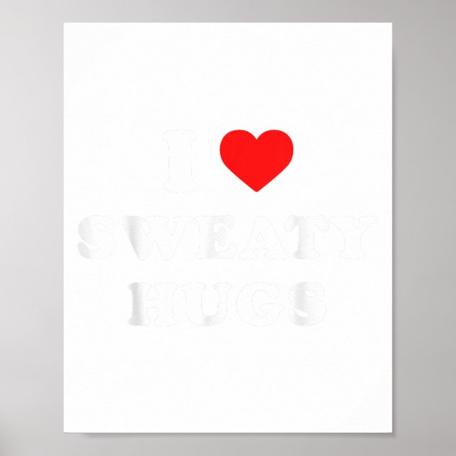 Affiche I Love Sweaty Hugs Marathon Watching Tee  (Devant)