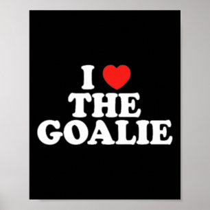 Affiche I Love The Goalie Heart Football Hockey Sport Goal