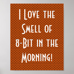 Affiche I Love the Smell of 8-Bit in the Morning, Orange