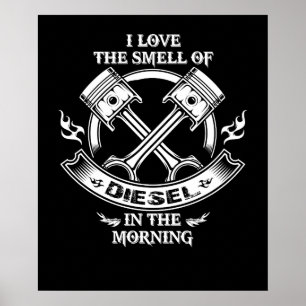 Affiche I Love The Smell Of Diesel In The Morning