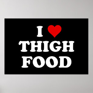 Affiche I Love Thigh Food Funny Thighland Meme