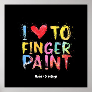 Affiche I Love To Finger Paint Mignonne & Funny Valentine'