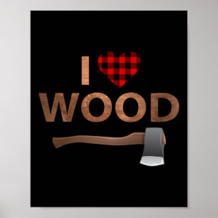 Affiche I Love Wood Lumberjack Coeur Halloween fête cadeau