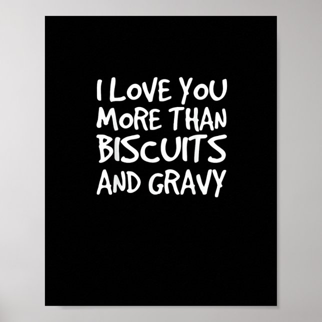 Affiche I Love You More Than Biscuits Gravy Funny Gift  (Devant)
