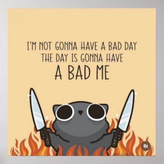 Affiche I’m Not Gonna Have a Bad Day – Funny Motivational 