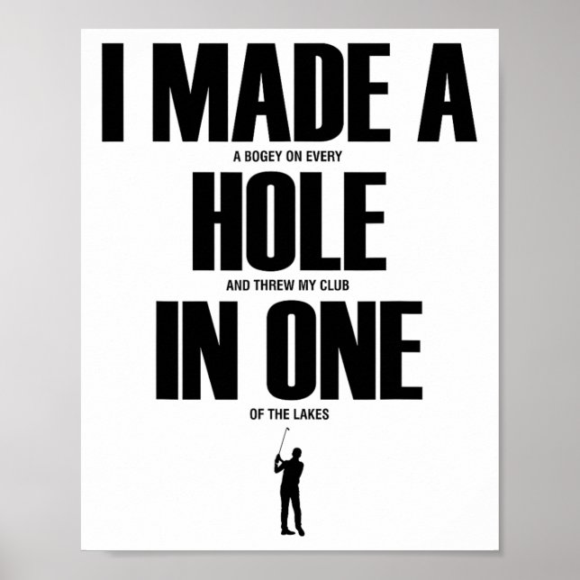 Affiche I Made A Hole In One Funny Golf Shirt Golf Gift  (Devant)
