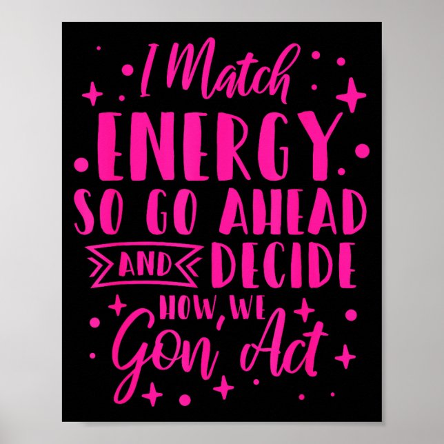 Affiche I Match Energy So You Decide  (Devant)