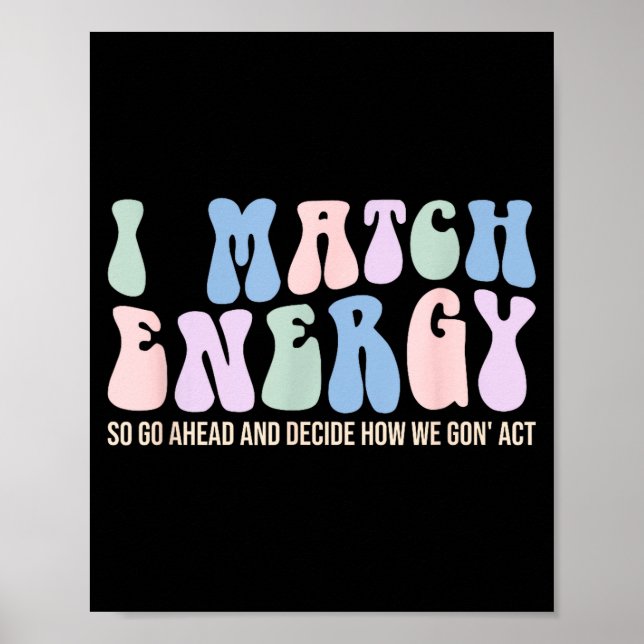 Affiche I Match Energy So You Decide  (Devant)