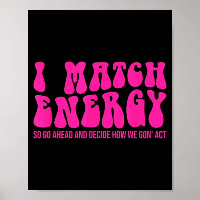 Affiche I Match Energy So You Decide  (Devant)