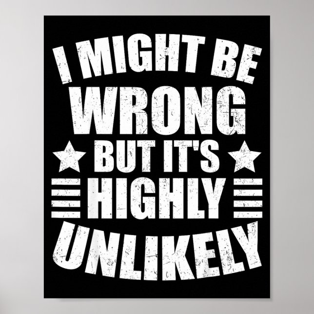 Affiche I May Be Wrong But It's Highly Unlikely Funny  (Devant)