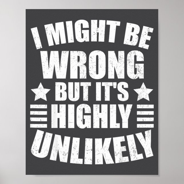 Affiche I May Be Wrong But It's Highly Unlikely Funny  (Devant)