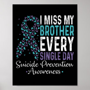 Affiche I Miss My Brother Every Single Day Suicide Prevent