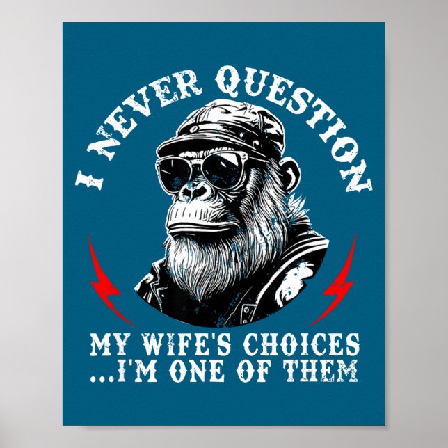 Affiche I Never Question My Wife's Choices I'm One Of Them (Devant)