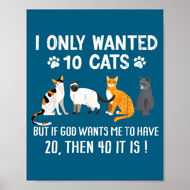 Affiche I Only Wanted 10 Cats - Pets Funny Cats Quote Humo (Devant)