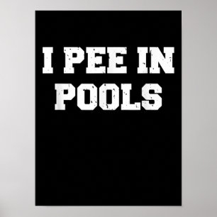 Affiche I Pee In Pools Funny Swimming Sarcastic Swim