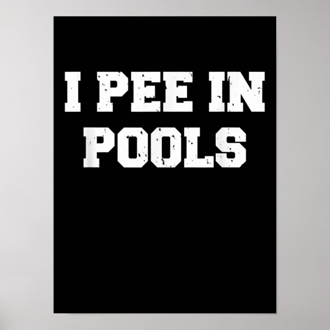 Affiche I Pee In Pools Funny Swimming Sarcastic Swim (Devant)