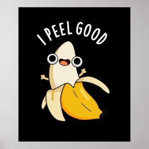 Affiche I Peel Good Funny Fruit Banana Pun Dark BG