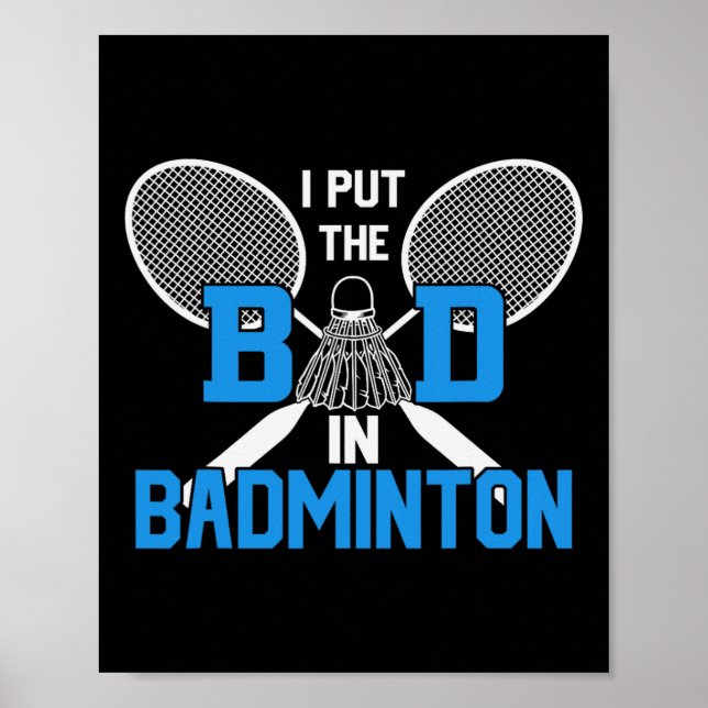 Affiche I Put the Bad In Badminton (Devant)