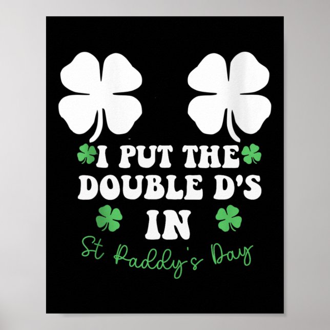 Affiche I Put The Double D's In St Paddy's Day Funny St Pa (Devant)