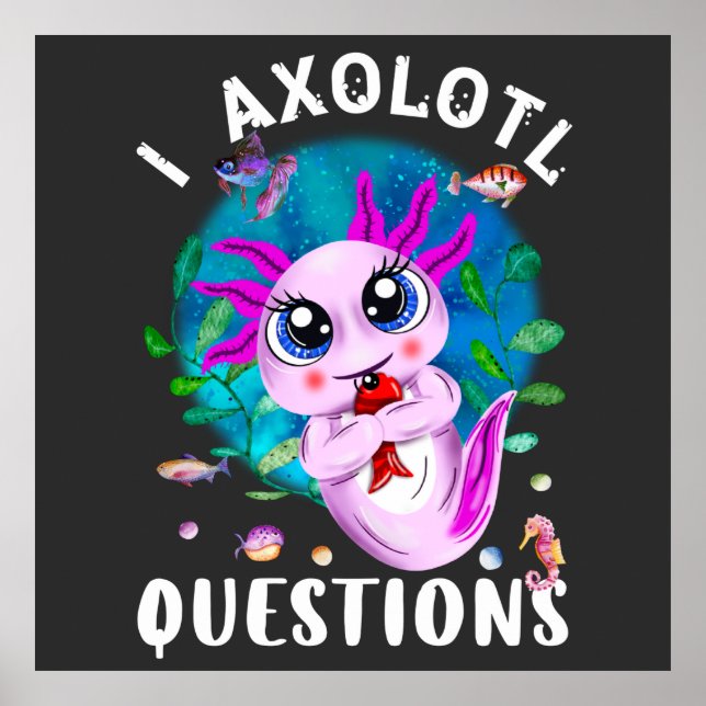 Affiche I Questions Axolotl, Citation Axolotl (Devant)
