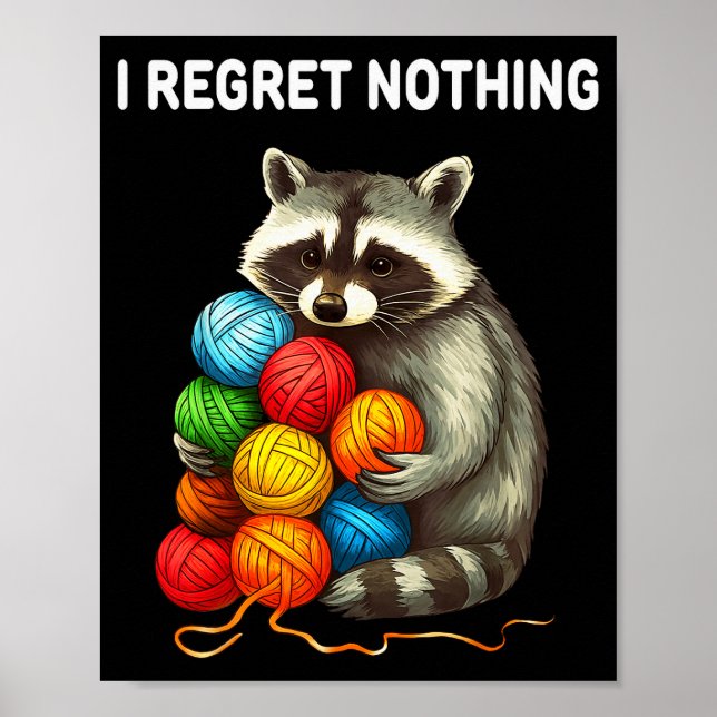 Affiche I Regret Nothing Funny Raccoon Yarn Lover  (Devant)