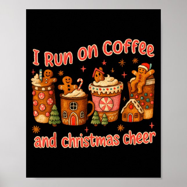Affiche I Run On Coffee And Christmas Cheer Gingerbread Te (Devant)