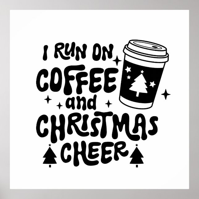 Affiche I Run On Coffee and Christmas Chevaucher texte noi (Devant)