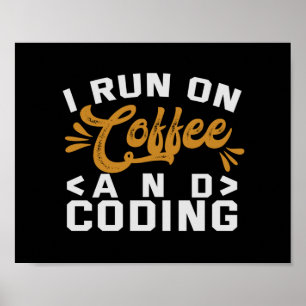 Affiche I Run on Coffee and Coding Funny Programme Life