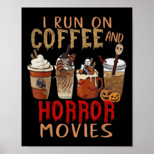 Affiche I Run On Coffee and Horror Movies Scary Blood Hall