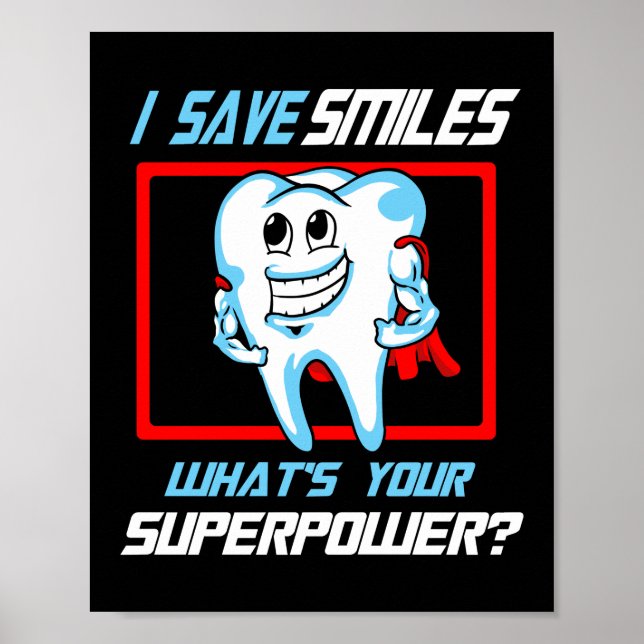 Affiche I Save Smiles Superpower Dentiste adjoint dentaire (Devant)