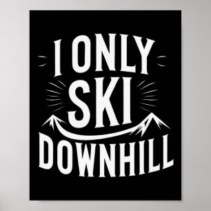 Affiche I Seulement Ski Deshill Funny Snowboard Citation