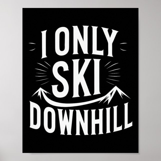 Affiche I Seulement Ski Deshill Funny Snowboard Citation (Devant)