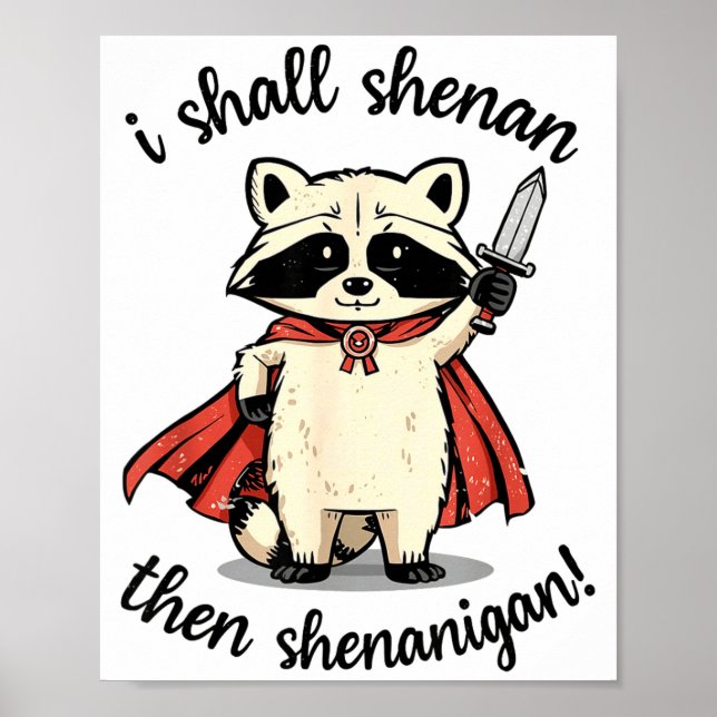 Affiche I Shall Shenan Then Shenanigan Cute Quest Raccoon  (Devant)