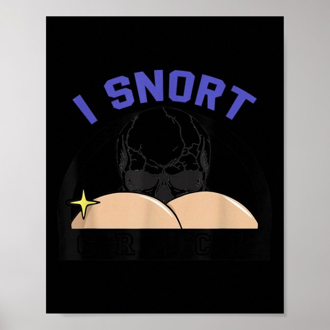 Affiche I Snort Crack Skeleton Funny Skull Butt Soky Hallo (Devant)