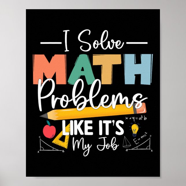 Affiche I Solve Math Problems Like It's My Job For Kids Wo (Devant)