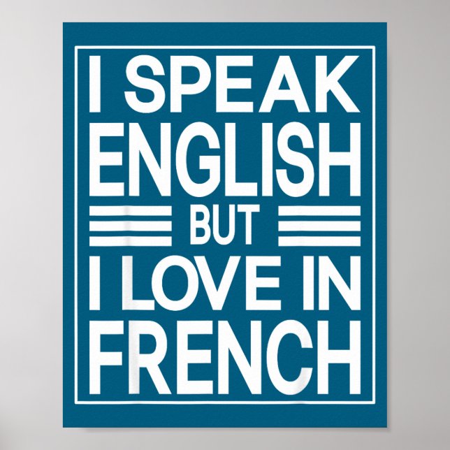 Affiche I Speak English But I Love In French Funny Quote  (Devant)
