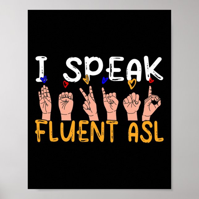 Affiche I Speak Fluent Asl - Sign Language Deaf Awareness  (Devant)