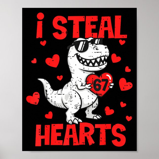 Affiche I Steal 67 Hearts T-rex Six Seven Valentines Day B (Devant)