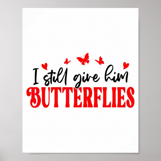 Affiche I Still Give Him Butterflies She Means High Blood  (Devant)