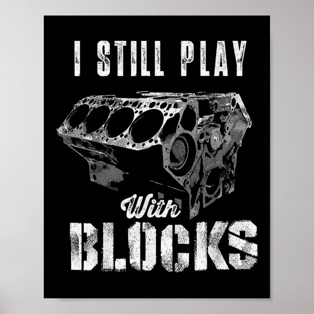Affiche I Still Play With Blocks Funny Car Engine Men Wome (Devant)