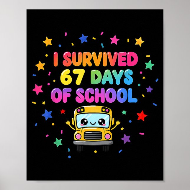Affiche I Survived 67 Days Of School Funny Kids Teacher  (Devant)
