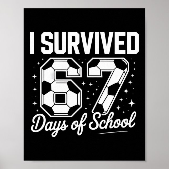 Affiche I Survived 67 Days Of School Funny Soccer  (Devant)