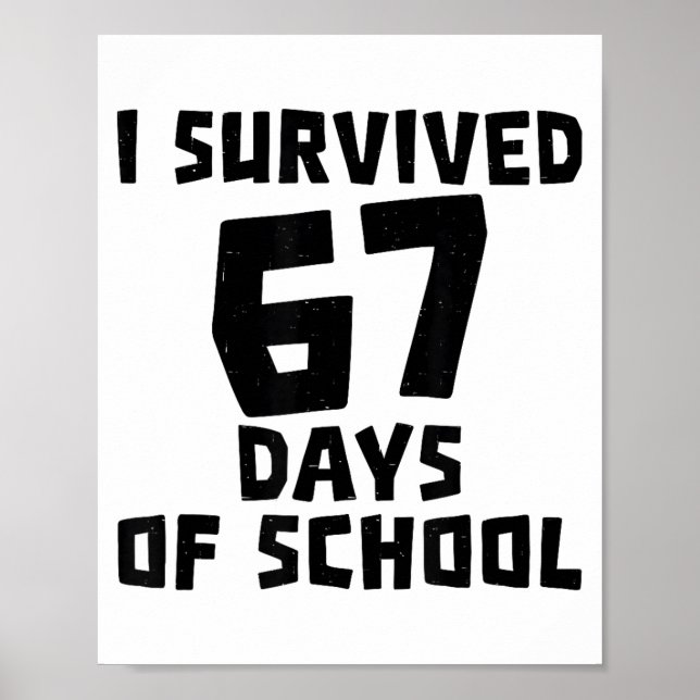 Affiche I Survived 67 Days Of School - Quote Student Life  (Devant)