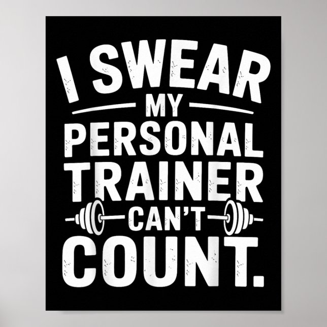 Affiche I Swear My Trainer Can’t Count Funny Gym Sarcasm  (Devant)