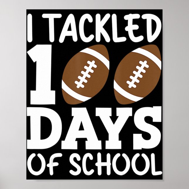 Affiche I Tackled 100 Day Of School Football Boy 100th Day (Devant)